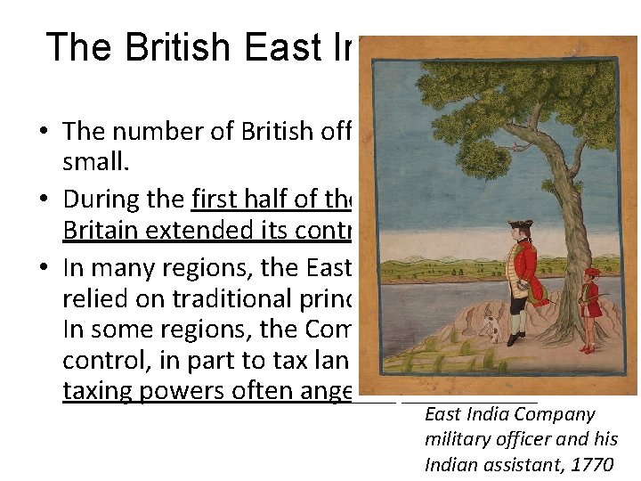 The British East India Company • The number of British officials in India was