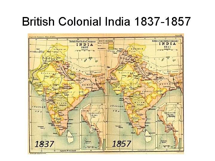 British Colonial India 1837 -1857 1837 1857 