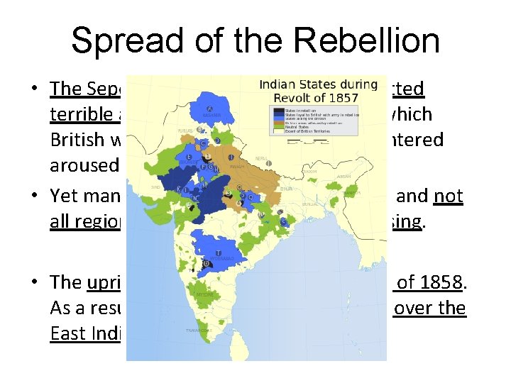 Spread of the Rebellion • The Sepoys and the British both committed terrible atrocities.