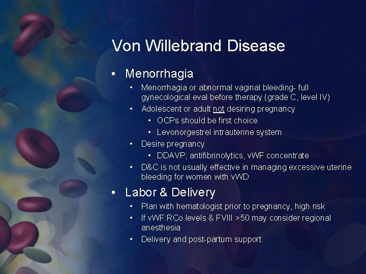 Von Willebrand Disease • Menorrhagia • • Menorrhagia or abnormal vaginal bleeding- full gynecological