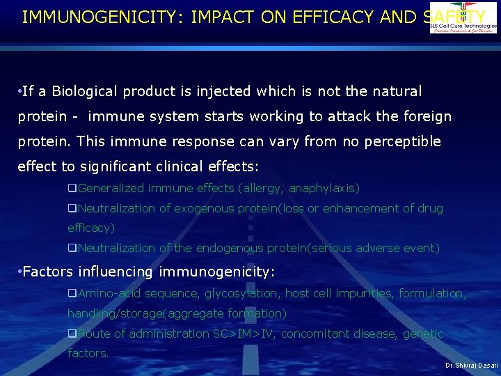 IMMUNOGENICITY: IMPACT ON EFFICACY AND SAFETY • If a Biological product is injected which
