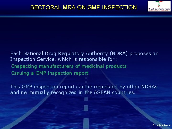 SECTORAL MRA ON GMP INSPECTION Each National Drug Regulatory Authority (NDRA) proposes an Inspection
