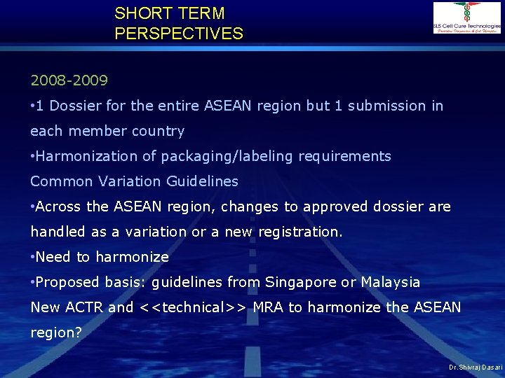 SHORT TERM PERSPECTIVES 2008 -2009 • 1 Dossier for the entire ASEAN region but