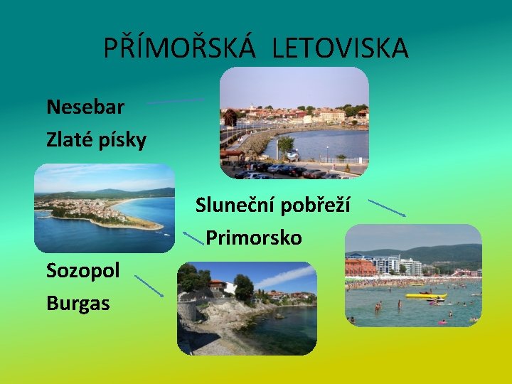 PŘÍMOŘSKÁ LETOVISKA Nesebar Zlaté písky Sluneční pobřeží Primorsko Sozopol Burgas 