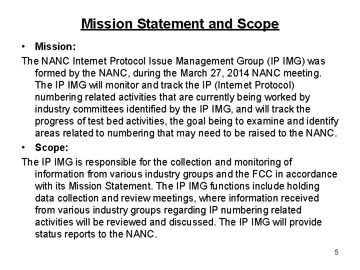 Mission Statement and Scope • Mission: The NANC Internet Protocol Issue Management Group (IP