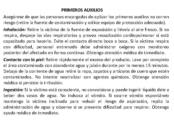 PRIMEROS AUXILIOS Asegúrese de que las personas encargadas de aplicar los primeros auxilios no