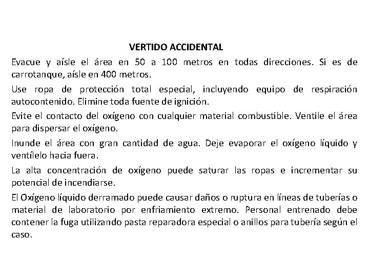 VERTIDO ACCIDENTAL Evacue y aísle el área en 50 a 100 metros en todas