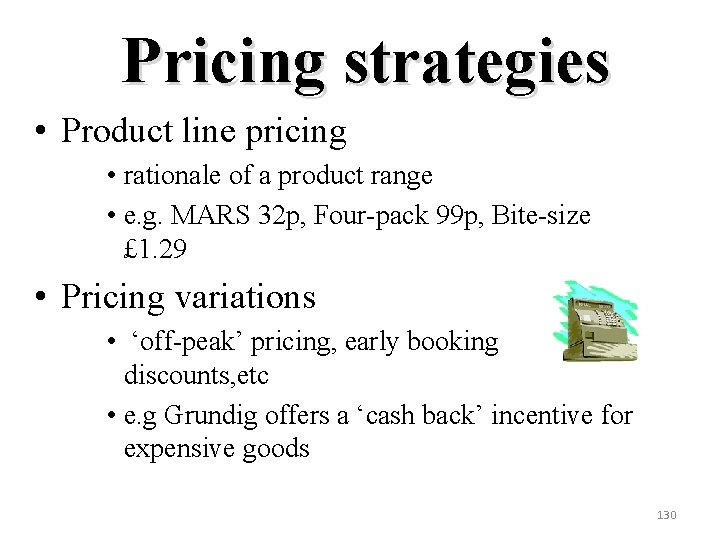 Pricing strategies • Product line pricing • rationale of a product range • e.