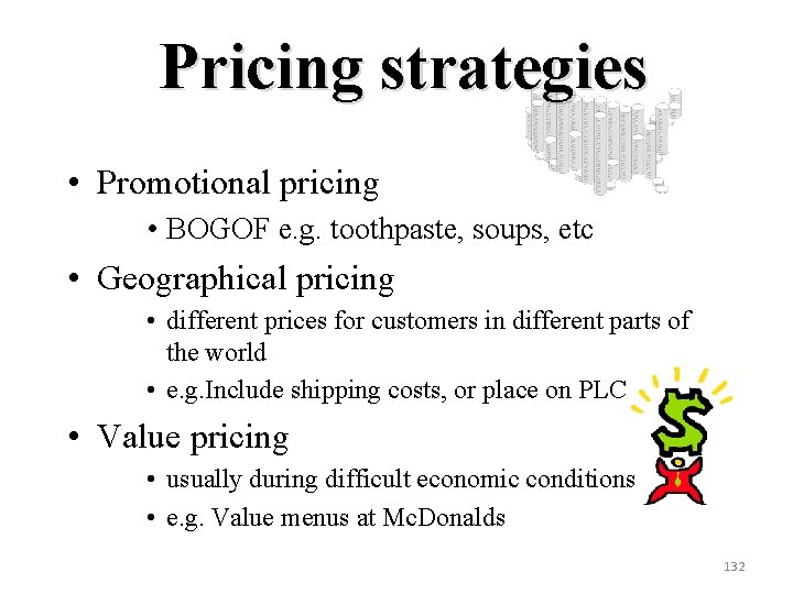 Pricing strategies • Promotional pricing • BOGOF e. g. toothpaste, soups, etc • Geographical