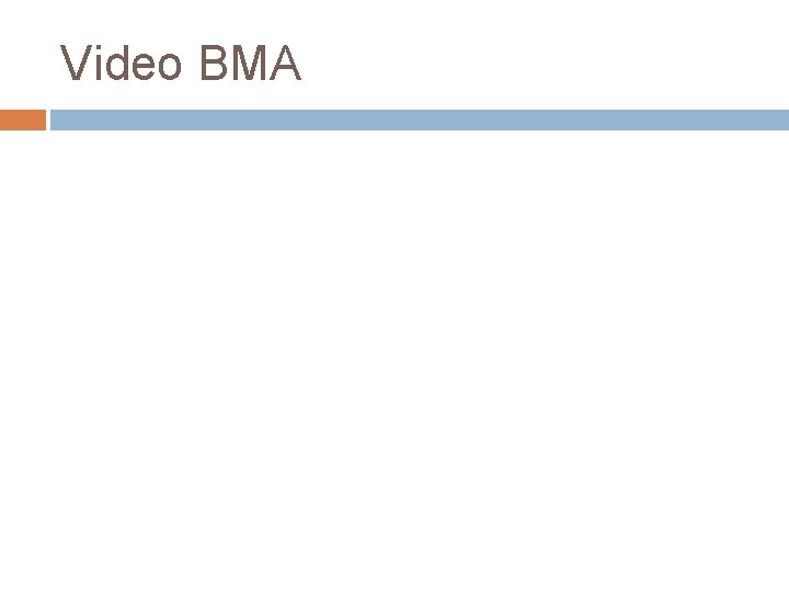 Video BMA 