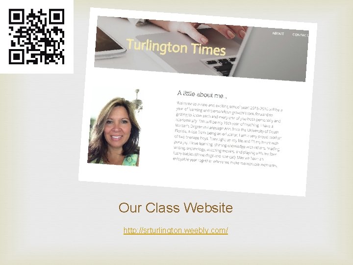 Our Class Website http: //srturlington. weebly. com/ 