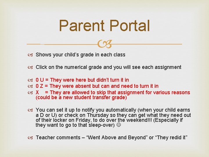 Parent Portal Shows your child’s grade in each class Click on the numerical grade