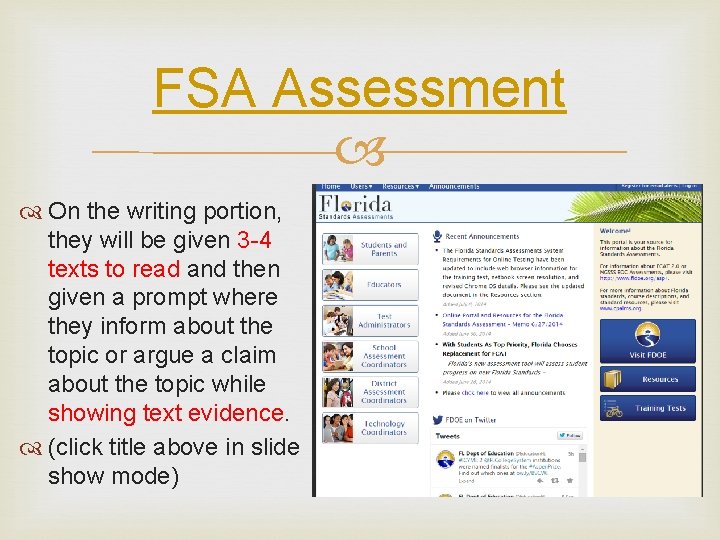 FSA Assessment On the writing portion, they will be given 3 -4 texts to
