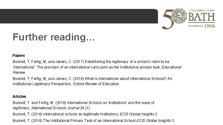 Further reading… Papers Bunnell, T; Fertig, M; and James, C. (2017) Establishing the legitimacy