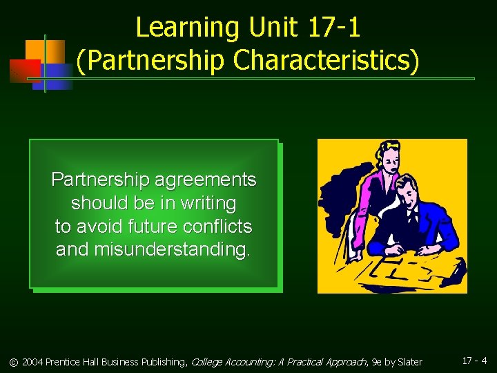 Learning Unit 17 -1 (Partnership Characteristics) Partnership agreements should be in writing to avoid