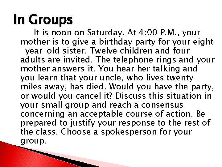 In Groups It is noon on Saturday. At 4: 00 P. M. , your