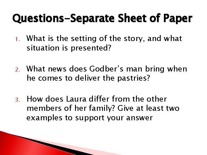 Questions-Separate Sheet of Paper 1. What is the setting of the story, and what