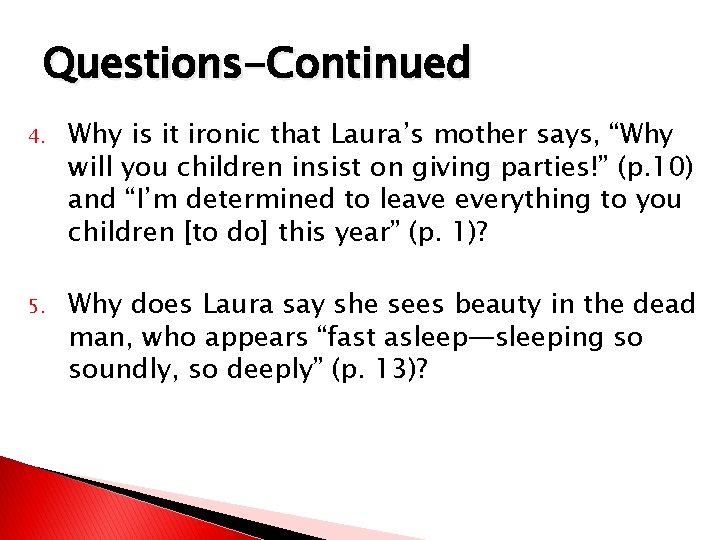Questions-Continued 4. Why is it ironic that Laura’s mother says, “Why will you children