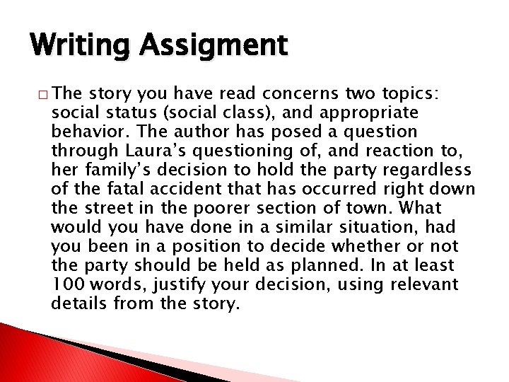 Writing Assigment � The story you have read concerns two topics: social status (social