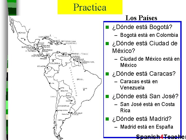 Practica Los Países n ¿Dónde está Bogotá? – Bogotá está en Colombia n ¿Dónde