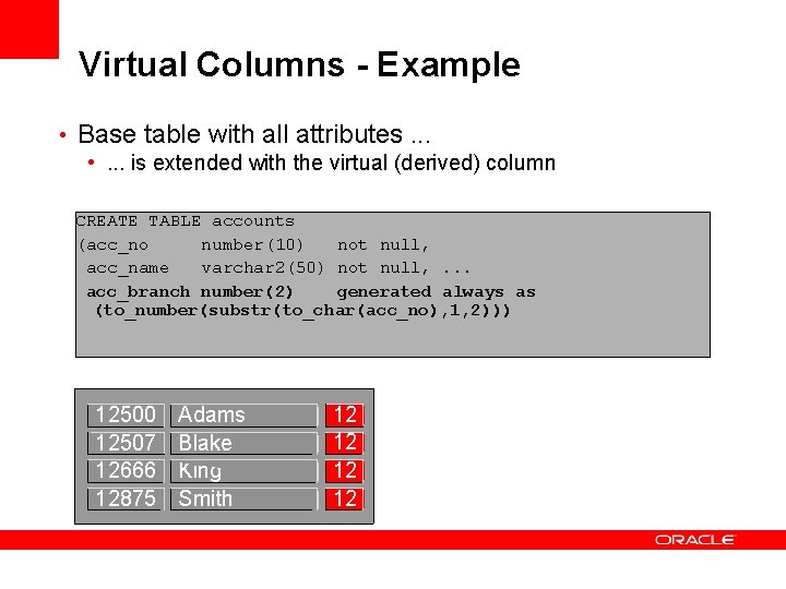 Virtual Columns - Example • Base table with all attributes. . . • .