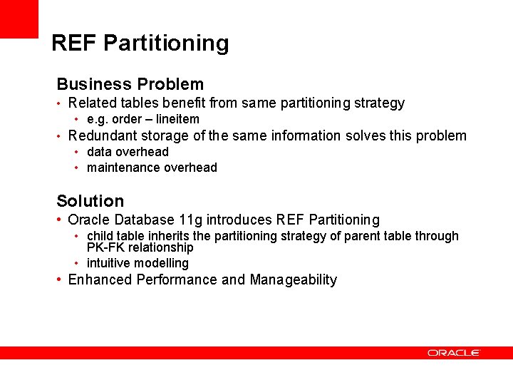 REF Partitioning Business Problem • Related tables benefit from same partitioning strategy • e. REF Partitioning Business Problem • Related tables benefit from same partitioning strategy • e.