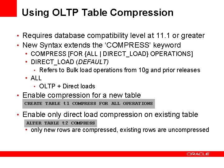 Using OLTP Table Compression • Requires database compatibility level at 11. 1 or greater