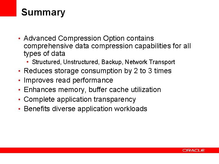 Summary • Advanced Compression Option contains comprehensive data compression capabilities for all types of