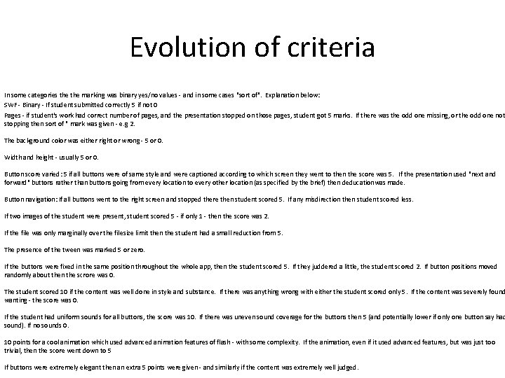 Evolution of criteria In some categories the marking was binary yes/no values ‐ and