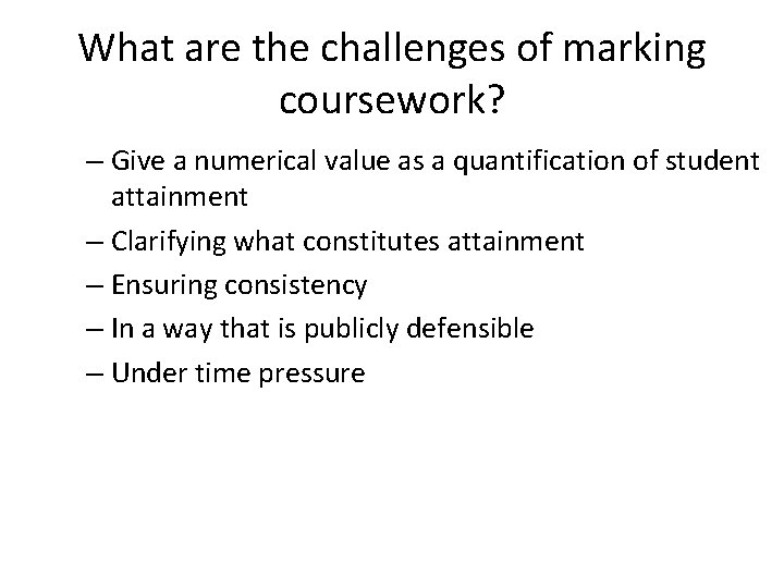 What are the challenges of marking coursework? – Give a numerical value as a