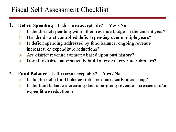 Fiscal Self Assessment Checklist 1. Deficit Spending – Is this area acceptable? Ø Ø