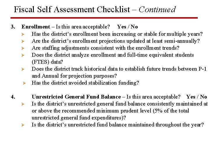 Fiscal Self Assessment Checklist – Continued 3. Enrollment – Is this area acceptable? Yes