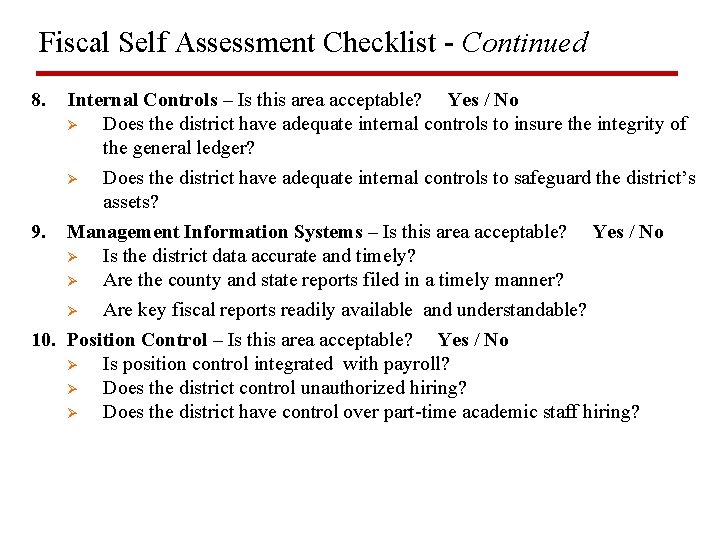 Fiscal Self Assessment Checklist - Continued 8. Internal Controls – Is this area acceptable?