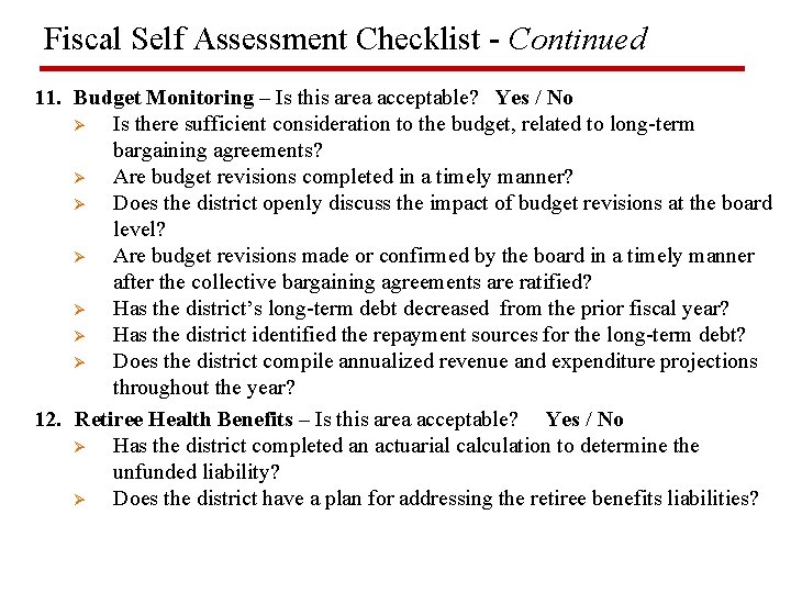 Fiscal Self Assessment Checklist - Continued 11. Budget Monitoring – Is this area acceptable?