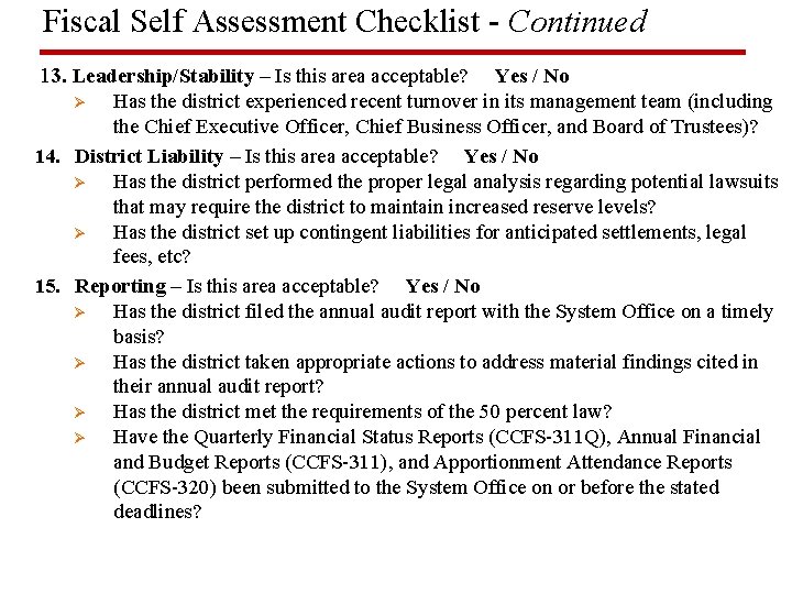 Fiscal Self Assessment Checklist - Continued 13. Leadership/Stability – Is this area acceptable? Yes