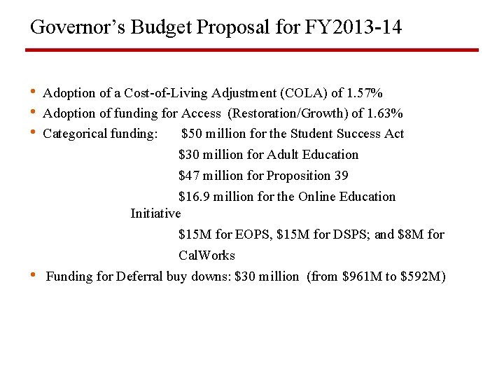 Governor’s Budget Proposal for FY 2013 -14 • • Adoption of a Cost-of-Living Adjustment