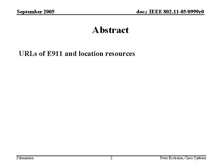 September 2005 doc. : IEEE 802. 11 -05/0999 r 0 Abstract URLs of E