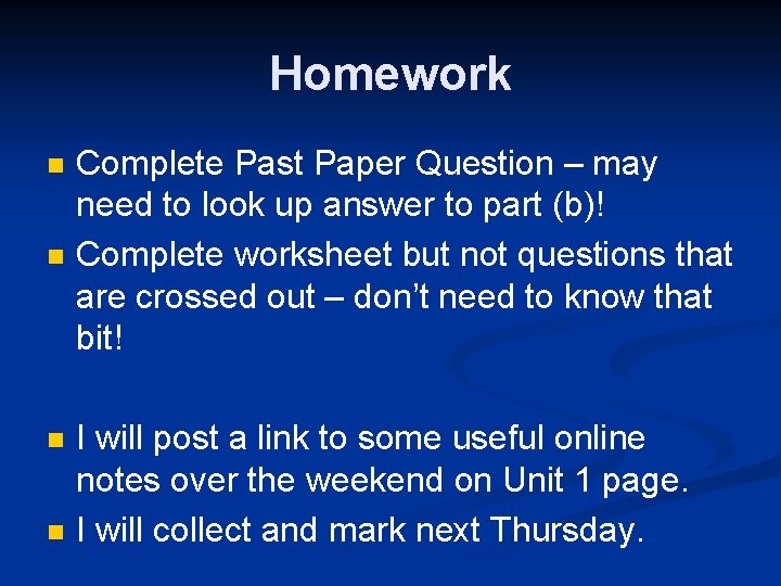 Homework n n Complete Past Paper Question – may need to look up answer