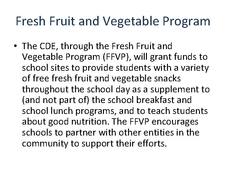Fresh Fruit and Vegetable Program • The CDE, through the Fresh Fruit and Vegetable