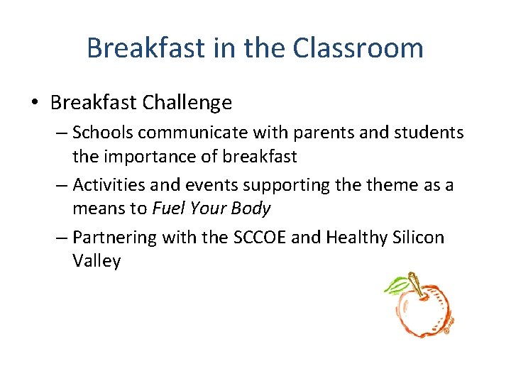 Breakfast in the Classroom • Breakfast Challenge – Schools communicate with parents and students