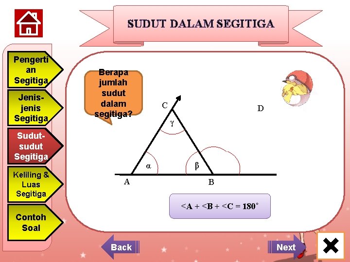 SUDUT DALAM SEGITIGA Pengerti an Segitiga Jenisjenis Segitiga Berapa jumlah sudut dalam segitiga? Sudutsudut