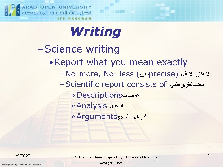 Writing – Science writing • Report what you mean exactly – No-more, No- less