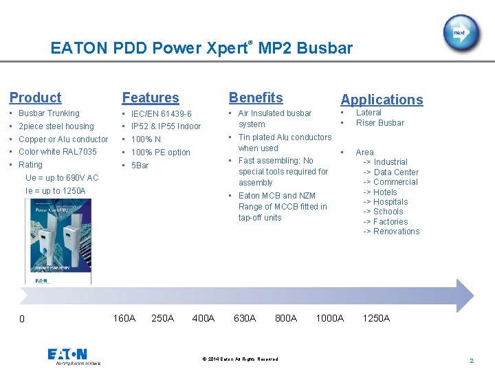 next EATON PDD Power Xpert MP 2 Busbar ® Product Features Benefits Applications •
