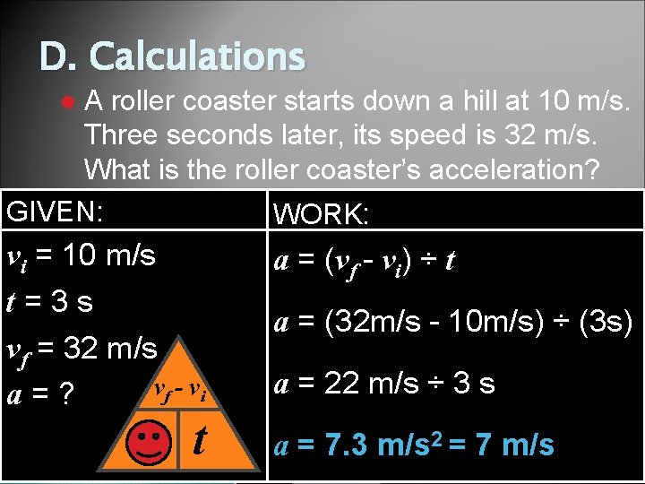D. Calculations A roller coaster starts down a hill at 10 m/s. Three seconds