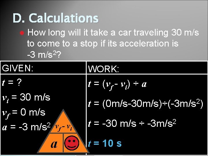 D. Calculations How long will it take a car traveling 30 m/s to come