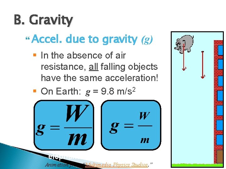B. Gravity Accel. due to gravity (g) § In the absence of air resistance,