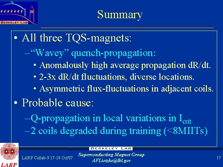 Summary • All three TQS-magnets: – “Wavey” quench-propagation: • Anomalously high average propagation d.