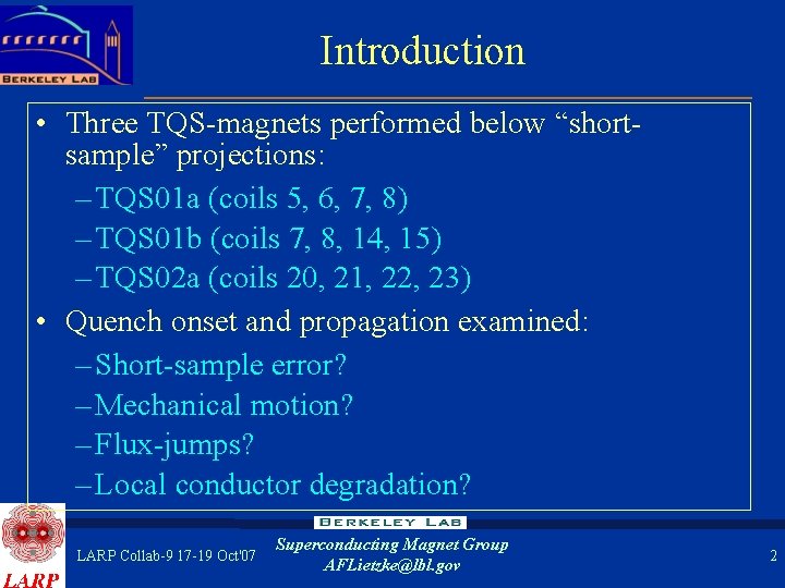 Introduction • Three TQS-magnets performed below “shortsample” projections: – TQS 01 a (coils 5,