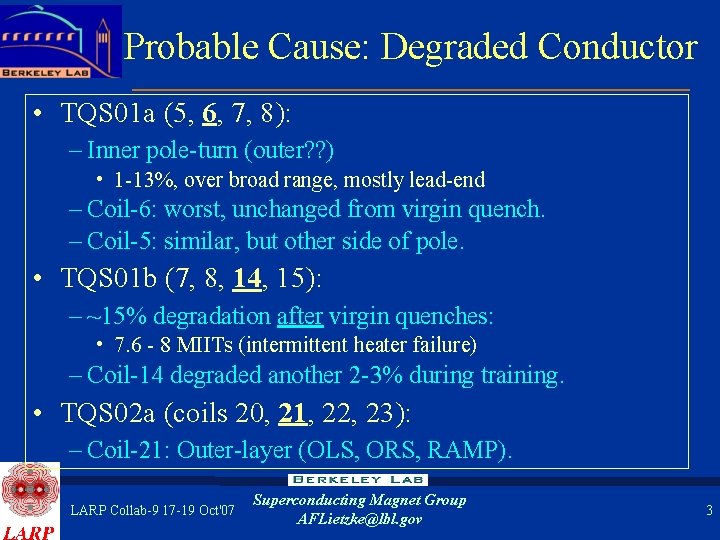 Probable Cause: Degraded Conductor • TQS 01 a (5, 6, 7, 8): – Inner