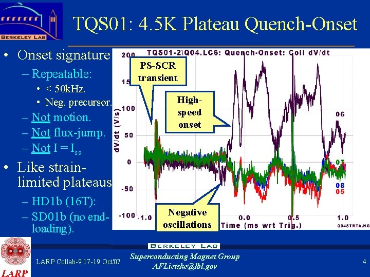 TQS 01: 4. 5 K Plateau Quench-Onset • Onset signature – Repeatable: • <